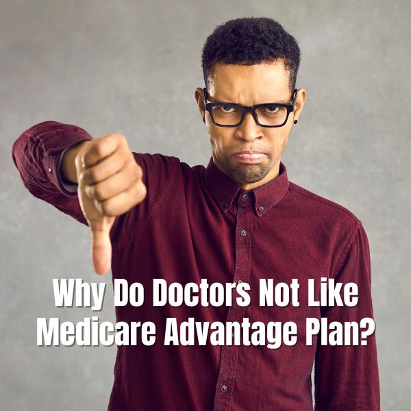 Doctors Not Like Medicare Advantage Plan
