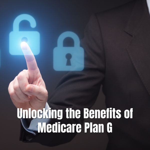 Unlocking the Benefits of Medicare Plan G