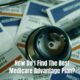 How Do I Find The Best Medicare Advantage Plan?