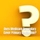 Does Medicare Secondary Cover Primary Deductible