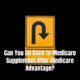 Can You Go Back to Medicare Supplement After Medicare Advantage