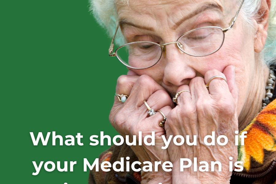 What should you do if your Medicare Plan is going away in 2025?