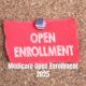 Medicare Open Enrollment 2025